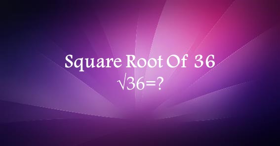 Square Root Of 36
